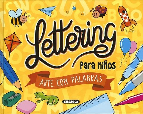LETTERING PARA NIÑOS. ARTE CON PALABRAS | 9788467795707 | SUSAETA, EQUIPO