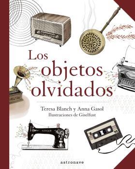 OBJETOS OLVIDADOS, LOS | 9788467940893 | GASOL, ANNA / BLANCH, TERESA / GISELFUST