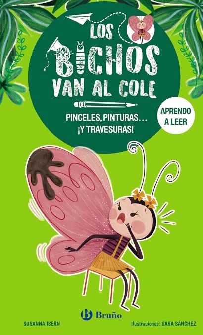 BICHOS VAN AL COLE 01, LOS. PINCELES, PINTURAS... ¡Y TRAVESURAS! | 9788469640272 | ISERN, SUSANNA