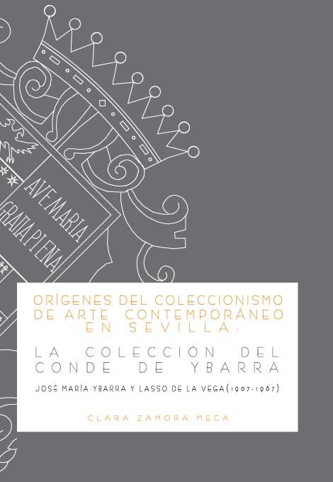 ORÍGENES DEL COLECCIONISMO DE ARTE CONTEMPORÁNEO EN SEVILLA | 9788478984947 | ZAMORA MECA, CLARA