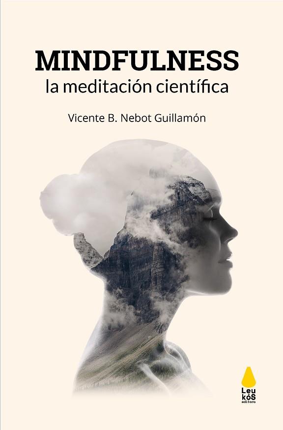 MINDFULNESS, LA MEDITACIÓN CIENTÍFICA | 9788494637469 | NEBOT GUILLAMÓN, VICENTE B.