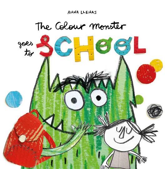 COLOUR MONSTER GOES TO SCHOOL, THE | 9781787415522 | LLENAS, ANNA