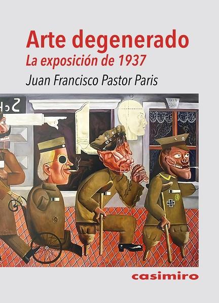 ARTE DEGENERADO. LA EXPOSICIÓN DE 1937 | 9788419524263 | PASTOR PARIS, JUAN FRANCISCO