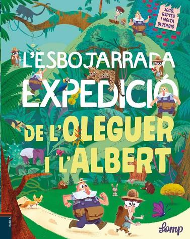 ESBOJARRADA EXPEDICIÓ DE L'OLEGUER I L'ALBERT, L' | 9788447935529 | LOMP, STEPHAN