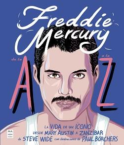 FREDDIE MERCURY DE LA A A LA Z | 9788418703270 | WIDE, STEVE