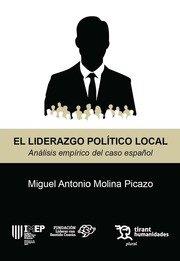 LIDERAZGO POLITICO LOCAL, EL. ANALISIS EMPIRICO DEL CASO ESPAÑOL | 9788411832960 | MOLINA PICAZO, MIGUEL ANTONIO