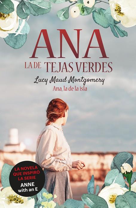 ANA, LA DE TEJAS VERDES 03. ANA, LA DE LA ISLA | 9788418538476 | MONTGOMERY, LUCY MAUD