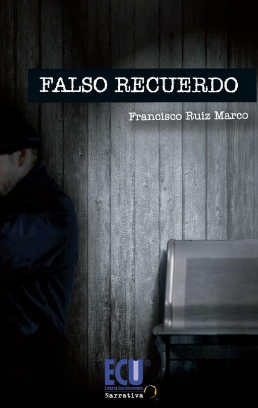 FALSO RECUERDO | 9788499485409 | RUIZ MARCO, FRANCISCO