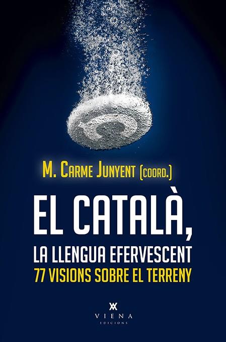 CATALÀ, LA LLENGUA EFERVESCENT, EL | 9788417998806 | JUNYENT FIGUERAS, M. CARME