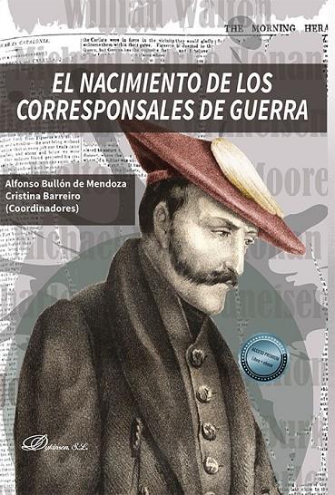 NACIMIENTO DE LOS CORRESPONSALES DE GUERRA, EL | 9788411223812 | BULLON DE MENDOZA, ALFONSO / BARREIRO, CRISTINA