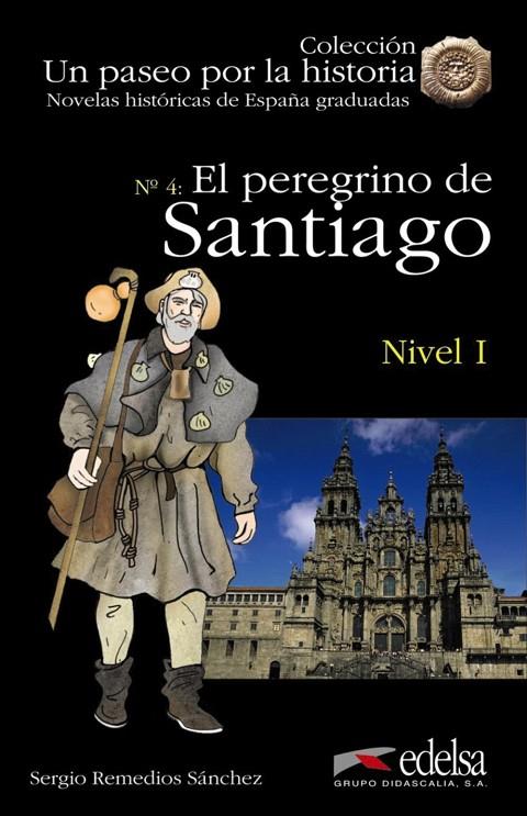 NOVELAS HISTÓRICAS GRADUADAS - EL PEREGRINO DE SANTIAGO | 9788490817148 | REMEDIOS SÁNCHEZ, SERGIO