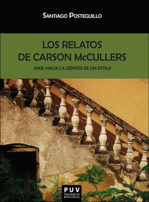 RELATOS DE CARSON MCCULLERS, LOS | 9788491340751 | POSTEGUILLO, SANTIAGO
