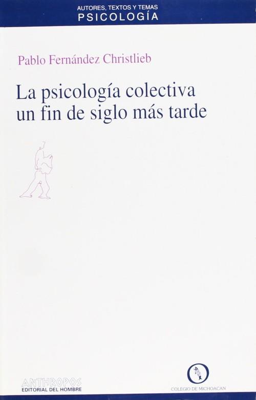 PSICOLOGIA COLECTIVA UN FIN DE SIGLO | 9788476584569 | FERNANDEZ CHRISTLIEB, PABLO