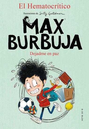 MAX BURBUJA 01. DEJADME EN PAZ | 9788417921873 | EL HEMATOCRÍTICO