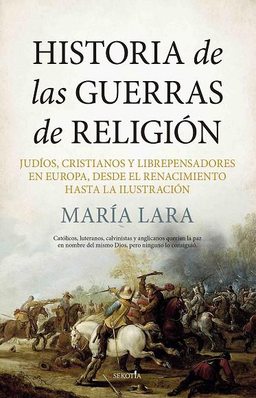 HISTORIA DE LAS GUERRAS DE RELIGIÓN | 9788416750689 | LARA, MARÍA