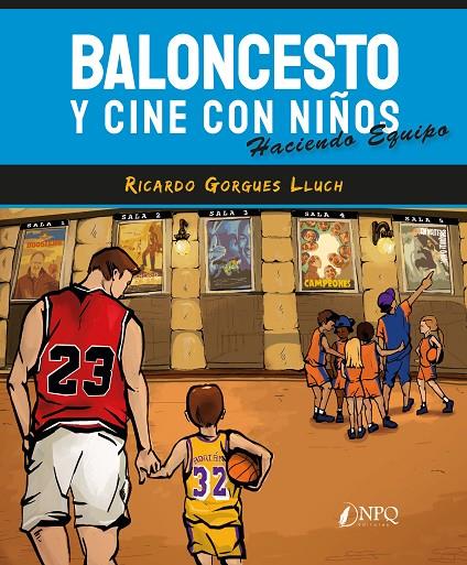BALONCESTO Y CINE CON NIÑOS | 9788418496042 | GORGUES LLUCH, RICARDO