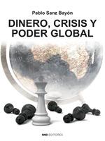 DINERO, CRISIS Y PODER GLOBAL | 9788412305661 | SANZ BAYÓN, PABLO