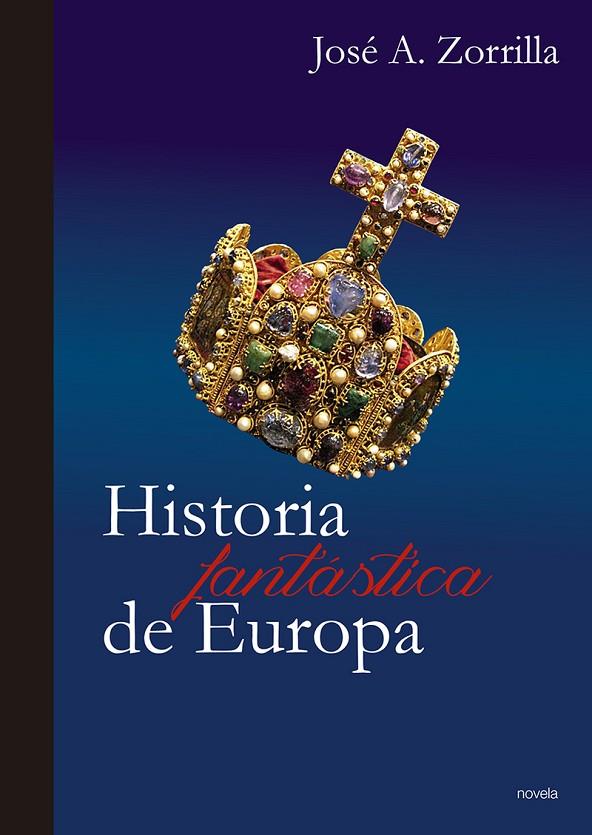 HISTORIA FANTÁSTICA DE EUROPA | 9788481989502 | ZORRILLA, JOSE A.