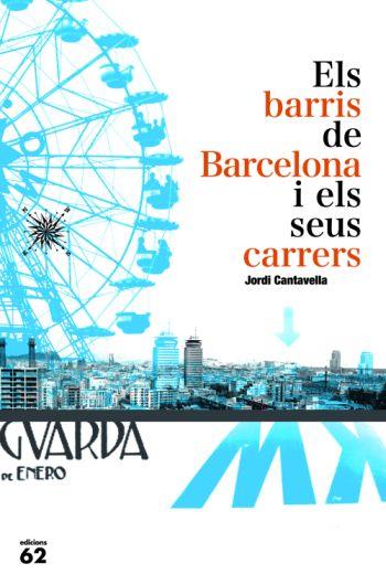 BARRIS DE BARCELONA I ELS SEUS CARRERS, ELS | 9788429763140 | CANTAVELLA, JORDI