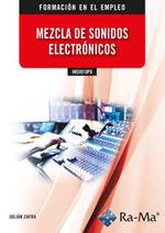 MEZCLA DE SONIDOS ELECTRONICOS | 9788410181342 | ZAFRA, JULIAN