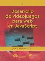 DESARROLLO DE VIDEOJUEGOS PARA WEB EN JAVASCRIPT | 9788413570594 | PASCUAL ESPADA, JORDAN