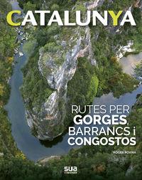 CATALUNYA. RUTES PER GORGES, BARRANCS I CONGOSTOS | 9788482167596 | ROVIRA, ROGER