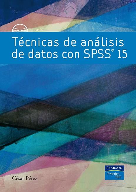 TÉCNICAS DE ANÁLISIS DE DATOS CON SPSS 15 | 9788483226018 | PÉREZ LÓPEZ, CÉSAR