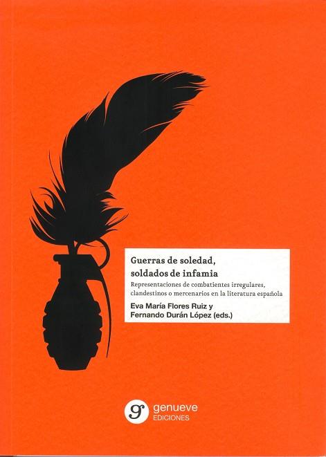 GUERRAS DE SOLEDAD, SOLDADOS DE INFAMIA | 9788494581458 | FLORES RUIZ, EVA MARIA