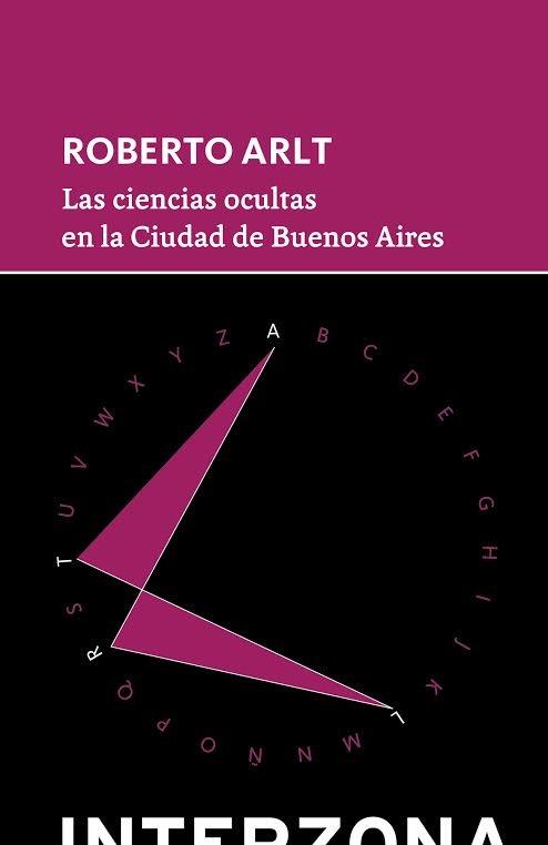 CIENCIAS OCULTAS EN LA CIUDAD DE BUENOS AIRES, LA | 9789871920808 | ARLT, ROBERTO