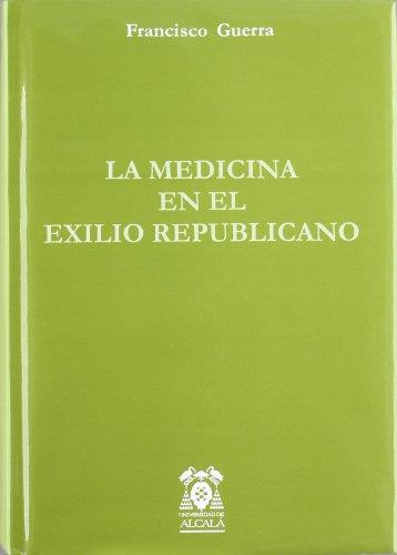 MEDICINA EN EL EXILIO REPUBLICANO, LA | 9788481385854 | CALVO, JULIO