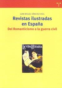 REVISTAS ILUSTRADAS EN ESPAÑA. DEL ROMANTICISMO A LA GUERRA CIVIL | 9788497043694 | SÁNCHEZ VIGIL, JUAN MIGUEL