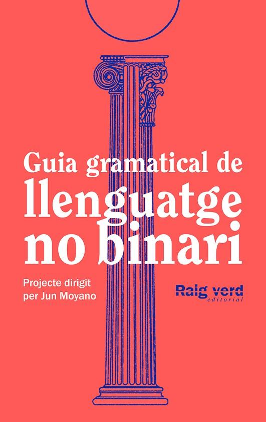 GUIA GRAMATICAL DE LLENGUATGE NO-BINARI | 9788419206527