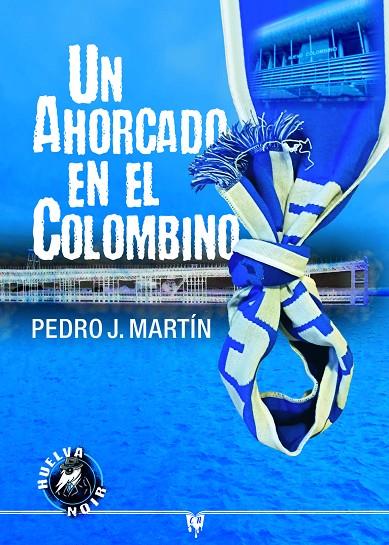 UN AHORCADO EN EL COLOMBINO | 9788412813258 | MARTIN, PEDRO J.
