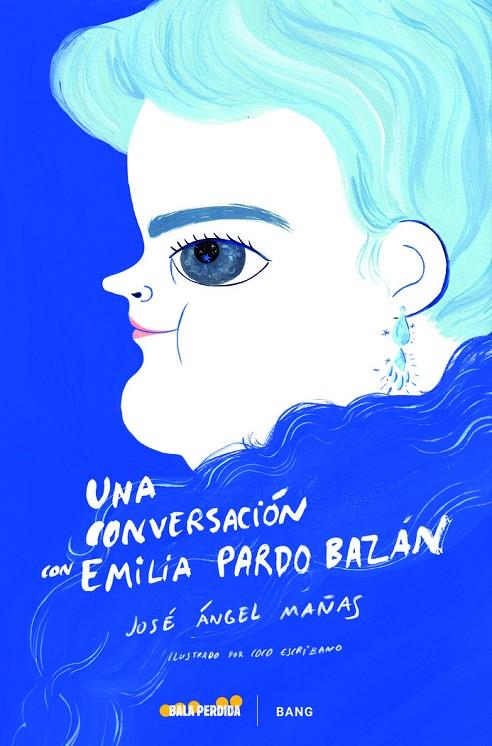 CONVERSACIÓN CON EMILIA PARDO BAZÁN, UNA | 9788412361032 | MAÑAS, JOSÉ ÁNGEL