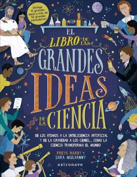 LIBRO DE LAS GRANDES IDEAS DE LA CIENCIA, EL | 9788467943351 | HARDY, FREYA / MULVANNY, SARA