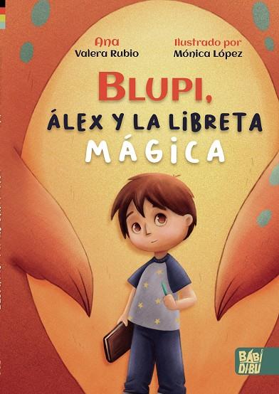 BLUPI, ÁLEX Y LA LIBRETA MÁGICA | 9788418996016 | VALERA RUBIO, ANA