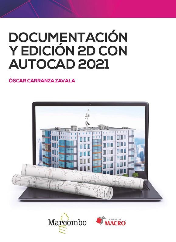 DOCUMENTACION Y EDICIÓN 2D CON AUTOCAD 2021 | 9788426733696 | CARRANZA ZAVALA, OSCAR