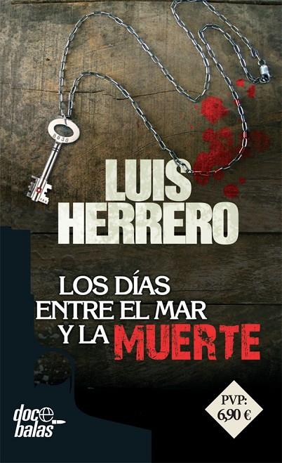DÍAS ENTRE EL MAR Y LA MUERTE, LOS | 9788490609835 | HERRERO, LUIS