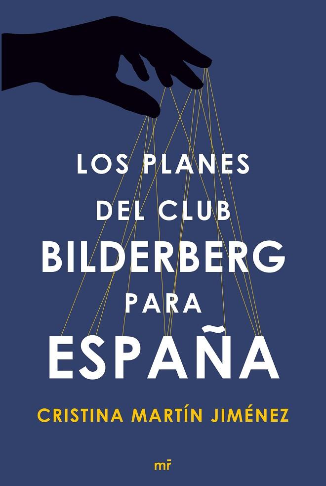 PLANES DEL CLUB BILDERBERG PARA ESPAÑA, LOS | 9788499984964 | MARTÍN JIMÉNEZ, CRISTINA