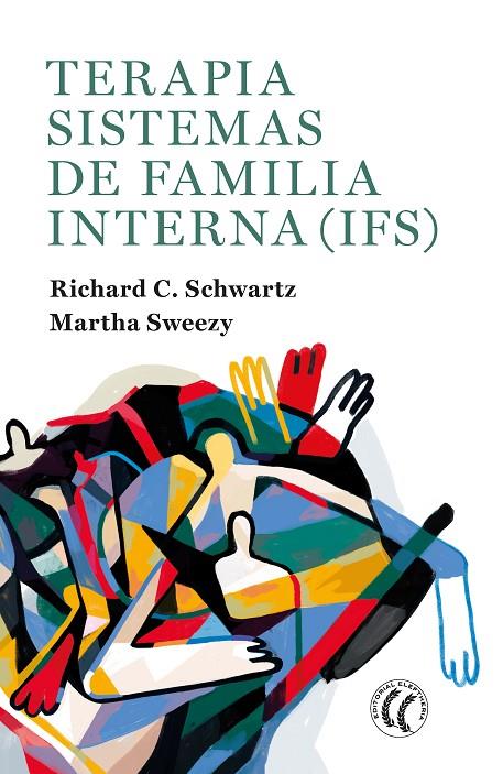 TERAPIA SISTEMAS DE FAMILIA INTERNA (IFS) | 9788412267457 | SCHWARTZ, RICHARD C. / SWEEZY, MARTHA