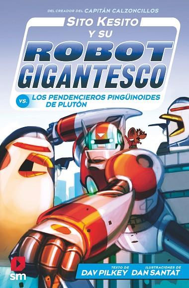 SITO KESITO Y SU ROBOT GIGANTESCO VS PINGÜINOIDES PLUTÓN | 9788413921921 | PILKEY, DAV