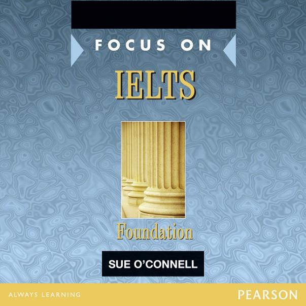 FOCUS ON IELTS FOUNDATION CLASS CD 1-2 | 9780582829145 | O'CONNELL, SUE