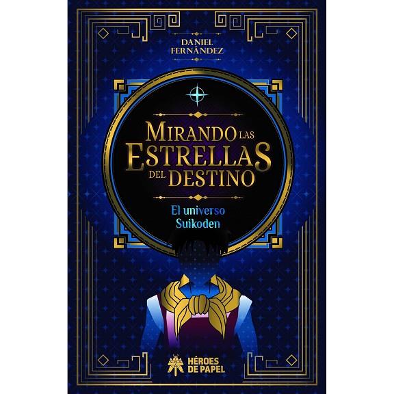 MIRANDO LAS ESTRELLAS DEL DESTINO. UNIVERSO SUIKODEN | 9788419084347 | FERNANDEZ, DANIEL