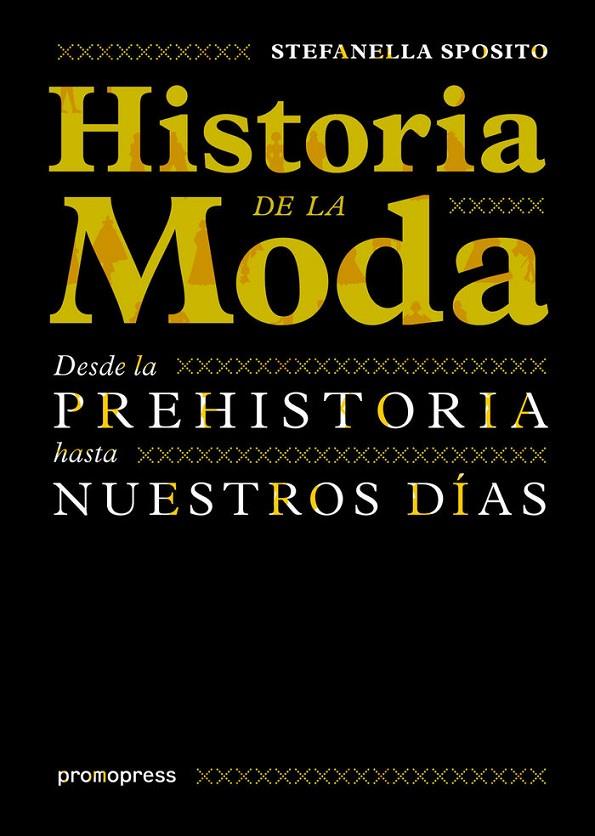 HISTORIA DE LA  MODA | 9788415967330 | SPOSITO, STEFANELLA