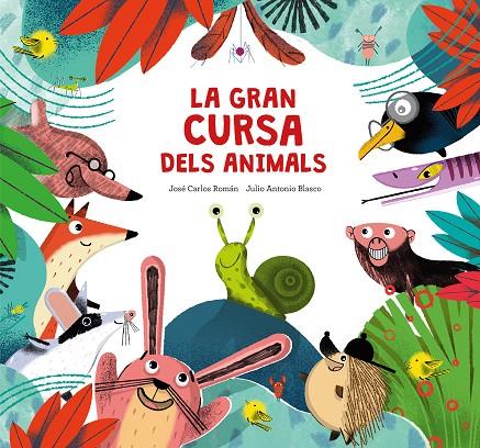 GRAN CURSA DELS ANIMALS, LA | 9788410074217 | BLASCO, JULIO ANTONIO / ROMAN, JOSE CARLOS