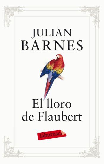 LLORO DE FLAUBERT, EL | 9788499302096 | BARNES, JULIAN