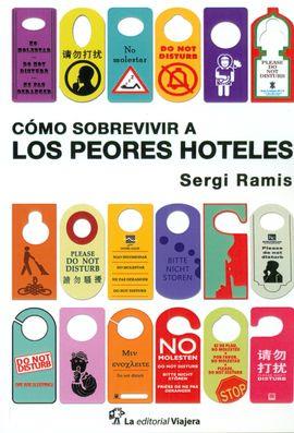 CÓMO SOBREVIVIR A LOS PEORES HOTELES | 9788494240072 | RAMIS, SERGI