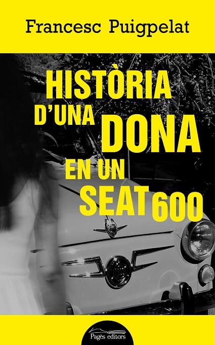 HISTÒRIA D'UNA DONA EN UN SEAT 600 | 9788413030494 | PUIGPELAT, FRANCESC