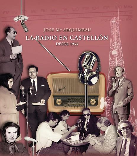RADIO EN CASTELLÓN DESDE 1933, LA | 9788418951305 | ARQUIMBAU SOLER, JOSE MARÍA