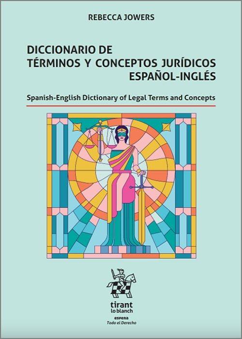 DICCIONARIO DE TÉRMINOS Y CONCEPTOS JURÍDICOS ESPAÑOL-INGLÉS | 9788411974462 | JOWERS, REBECCA
